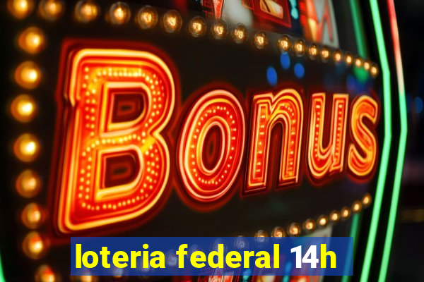 loteria federal 14h