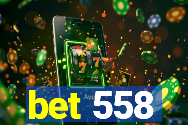 bet 558