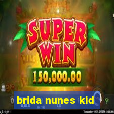 brida nunes kid