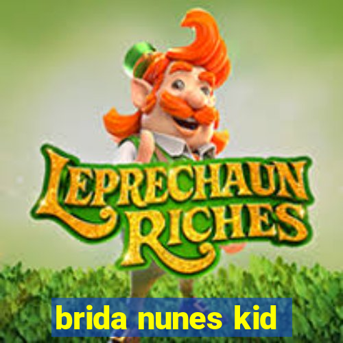 brida nunes kid