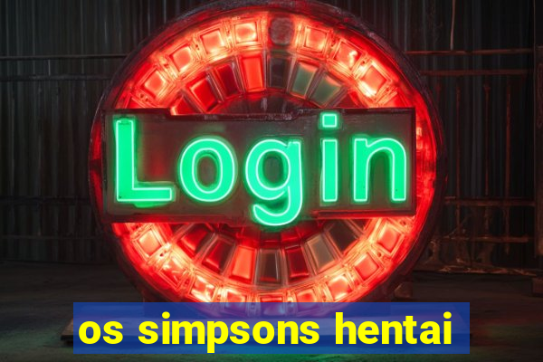 os simpsons hentai