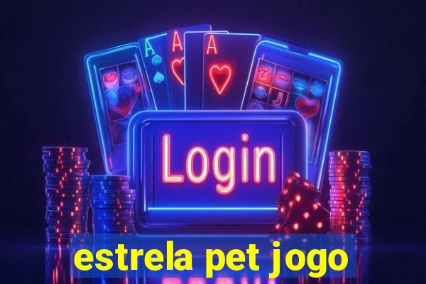 estrela pet jogo