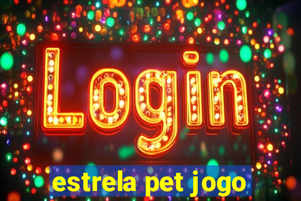 estrela pet jogo