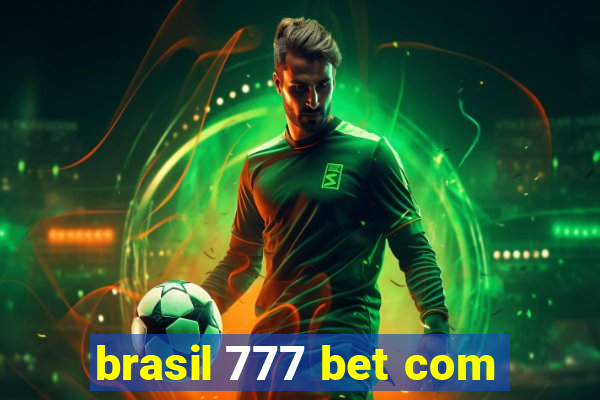 brasil 777 bet com