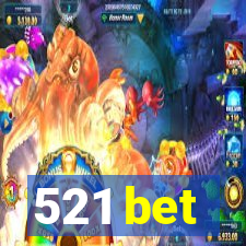 521 bet