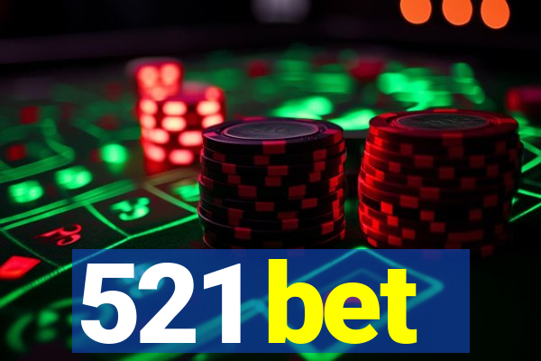 521 bet