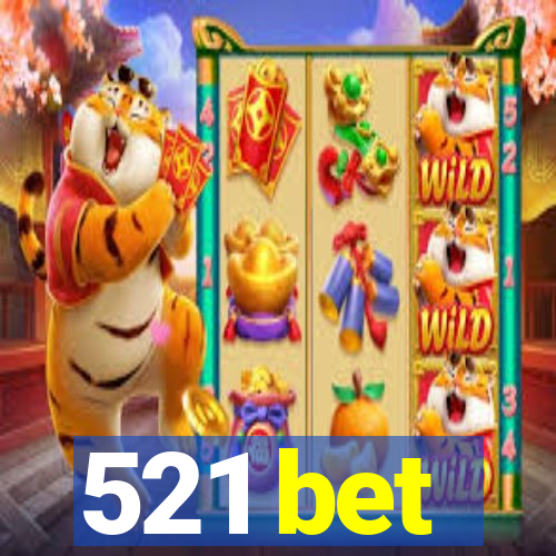 521 bet