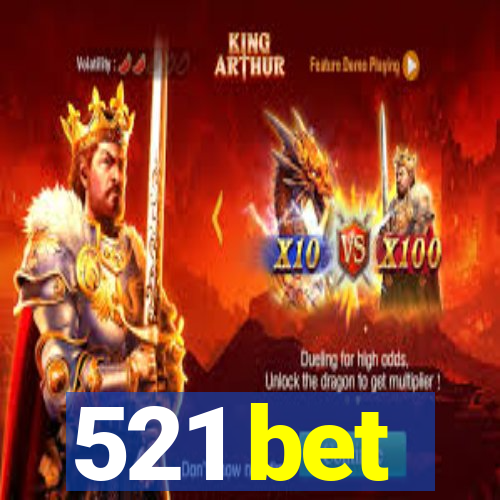 521 bet