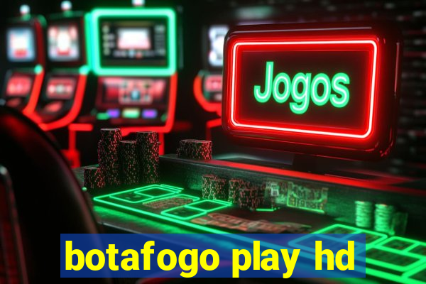 botafogo play hd