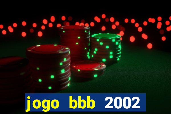 jogo bbb 2002 download android