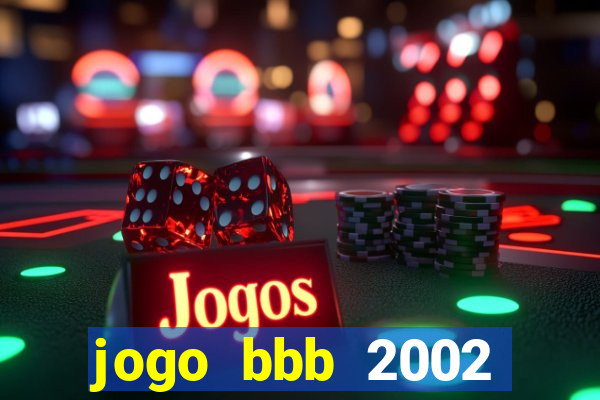 jogo bbb 2002 download android