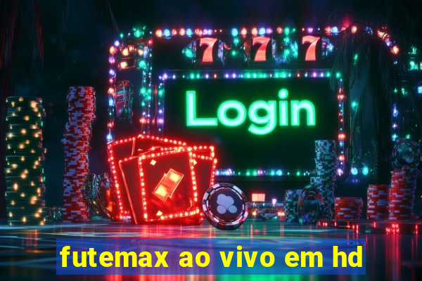 futemax ao vivo em hd