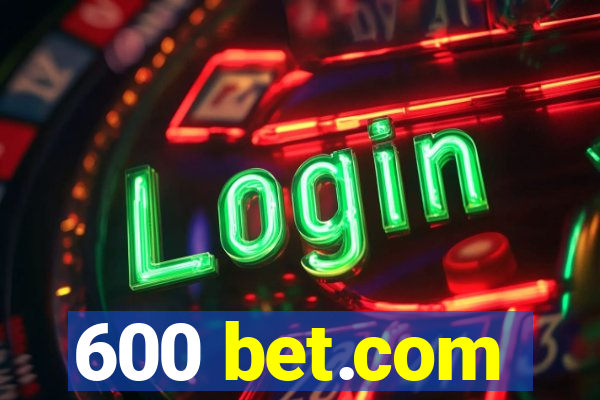 600 bet.com