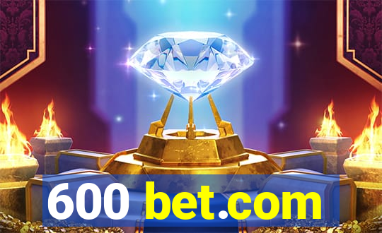 600 bet.com