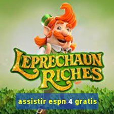 assistir espn 4 gratis