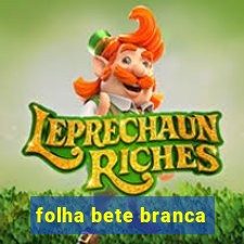 folha bete branca