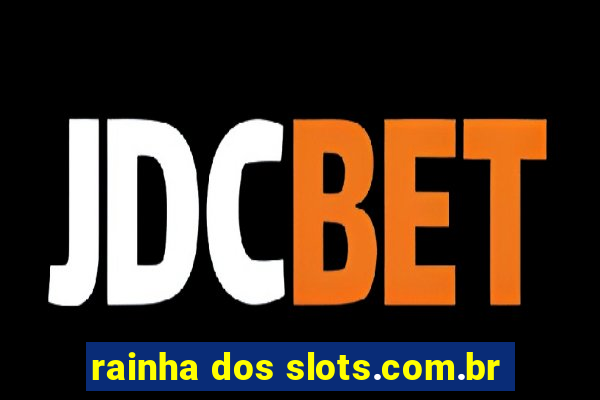 rainha dos slots.com.br