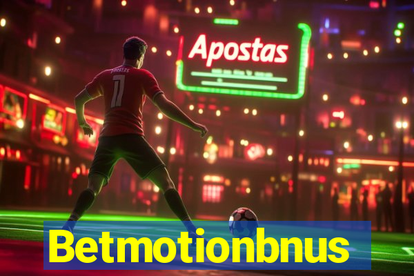 Betmotionbnus