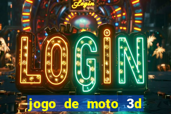 jogo de moto 3d de grau