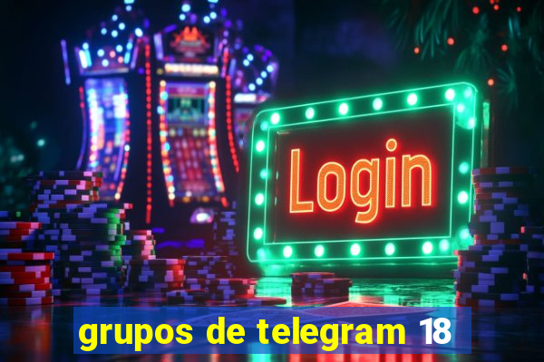 grupos de telegram 18