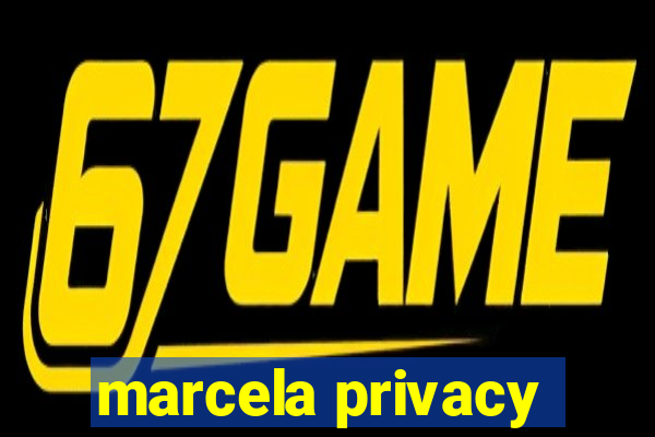 marcela privacy