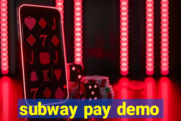 subway pay demo