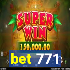 bet 771