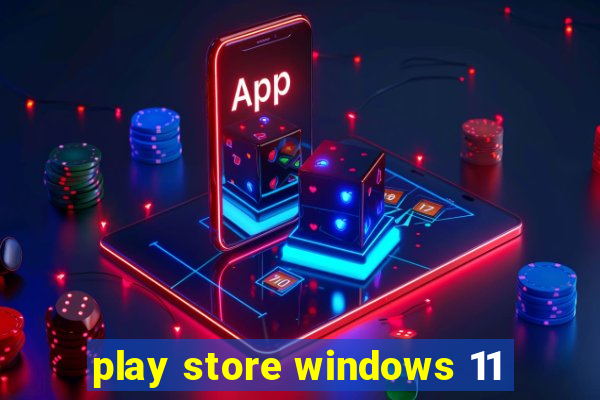 play store windows 11