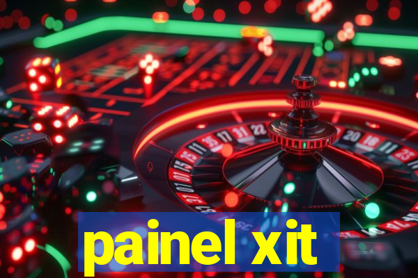 painel xit