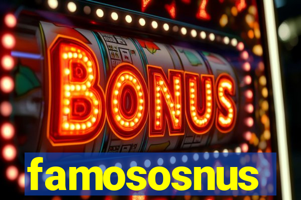 famososnus