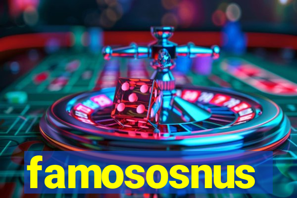 famososnus