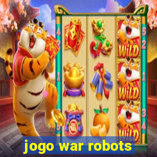 jogo war robots