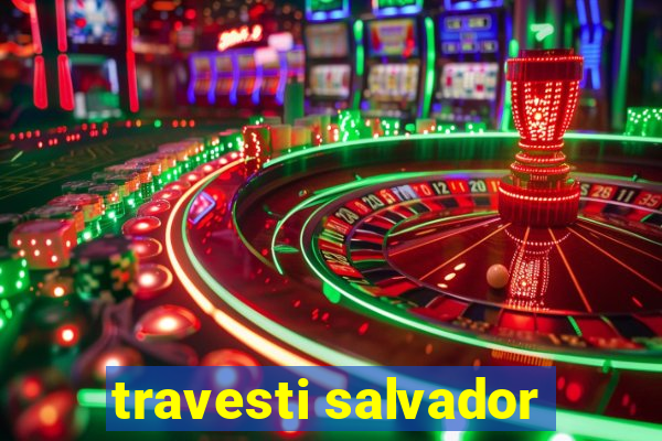 travesti salvador