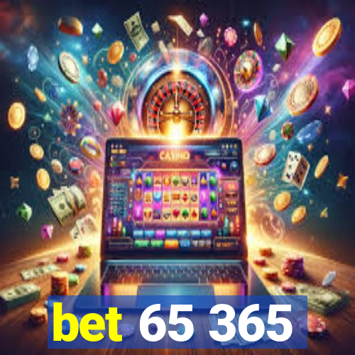 bet 65 365