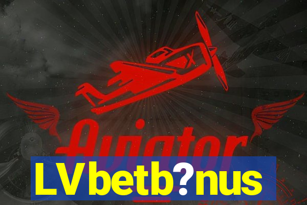 LVbetb?nus