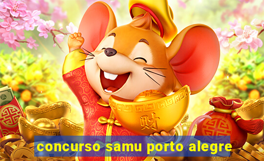 concurso samu porto alegre