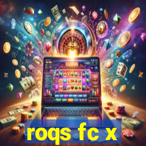 roqs fc x