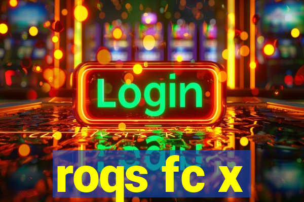 roqs fc x