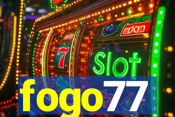 fogo77