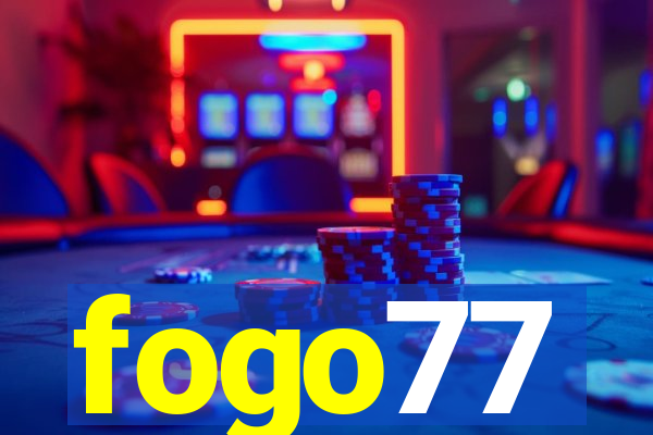 fogo77