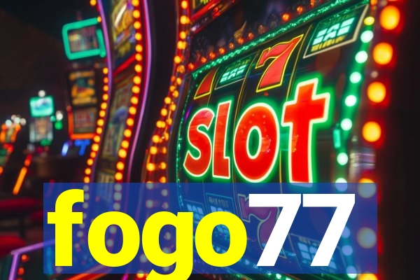 fogo77