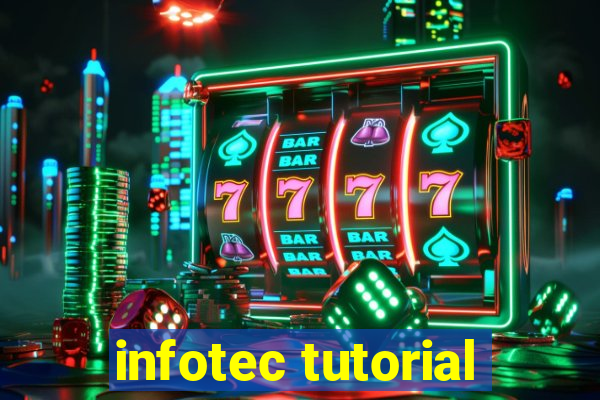 infotec tutorial