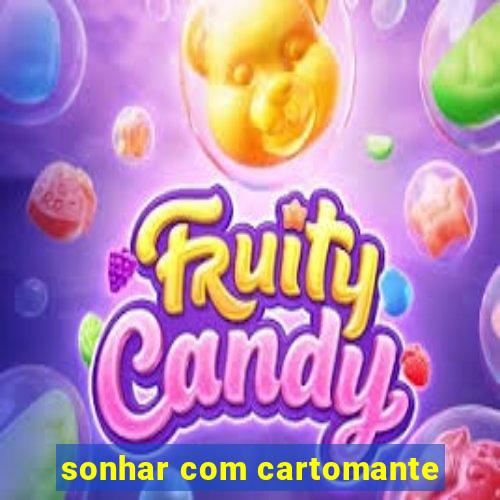 sonhar com cartomante