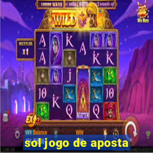 sol jogo de aposta