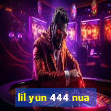 lil yun 444 nua