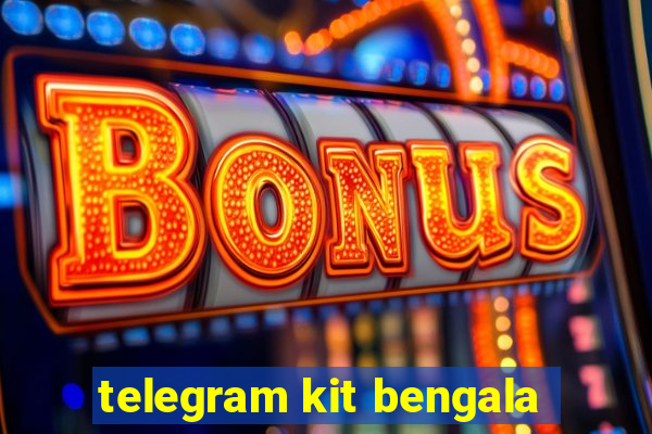 telegram kit bengala