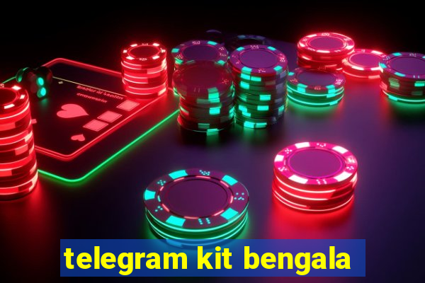 telegram kit bengala