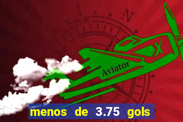 menos de 3.75 gols o que significa