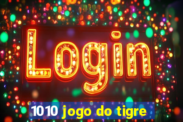 1010 jogo do tigre