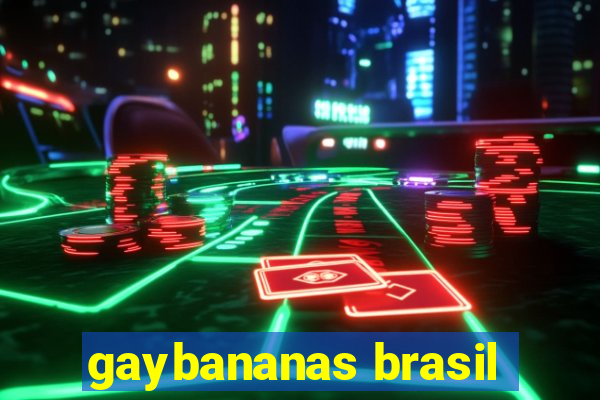 gaybananas brasil